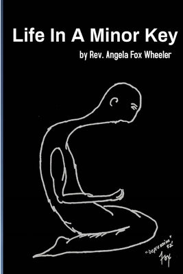 Life In A Minor Key by Fox Wheeler, Angela