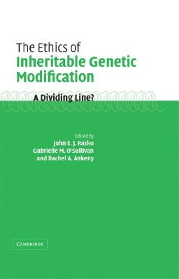 The Ethics of Inheritable Genetic Modification by Rasko, John
