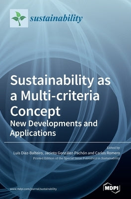 Sustainability as a Multi-criteria Concept: New Developments and Applications by Diaz-Balteiro, Luis