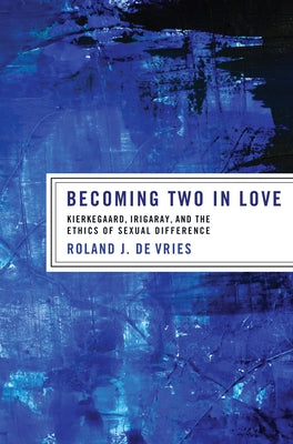 Becoming Two in Love by de Vries, Roland J.