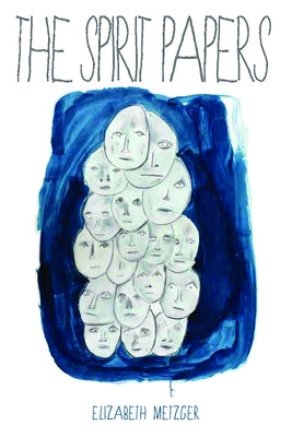 The Spirit Papers by Metzger, Elizabeth