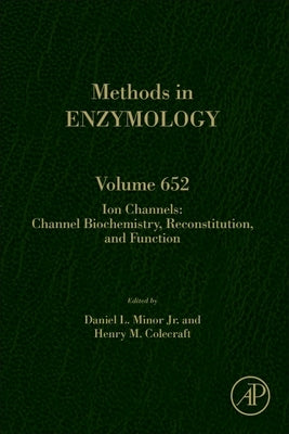 Ion Channels: Channel Biochemistry, Reconstitution, and Function: Volume 652 by Minor, Daniel L.