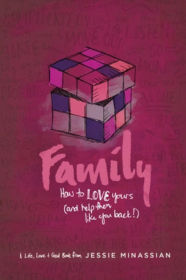 Family: How to Love Yours (and Help Them Like You Back) by Minassian, Jessie