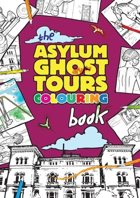 The Asylum Ghost Tours Colouring Book by Schembri, David