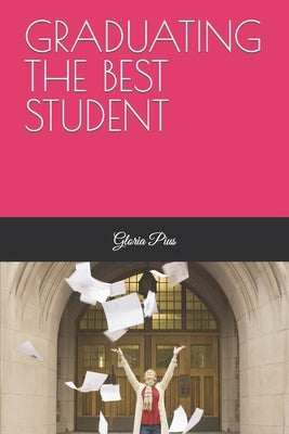 Graduating the Best Student by Pius, Gloria