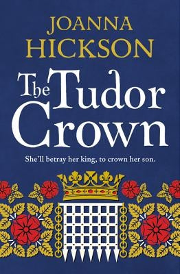 The Tudor Crown by Hickson, Joanna