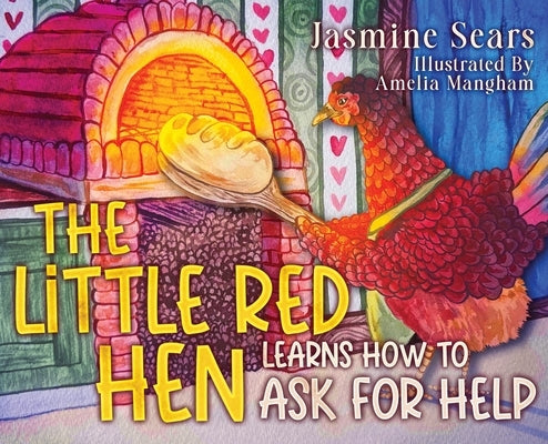 The Little Red Hen Learns How to Ask for Help by Sears, Jasmine