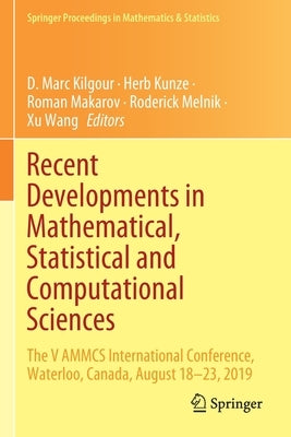 Recent Developments in Mathematical, Statistical and Computational Sciences: The V Ammcs International Conference, Waterloo, Canada, August 18-23, 201 by Kilgour, D. Marc