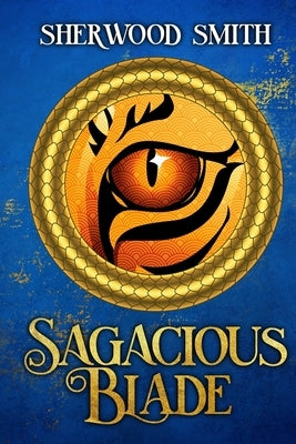 Sagacious Blade by Smith, Sherwood