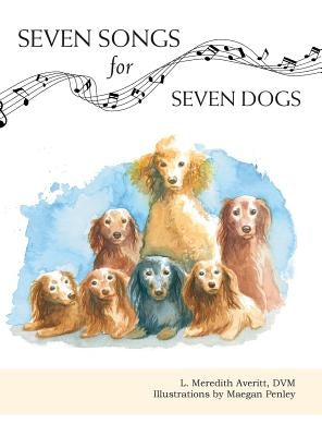 Seven Songs for Seven Dogs by Averitt, L. Meredith