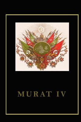 Murat IV by Gurol, Ender