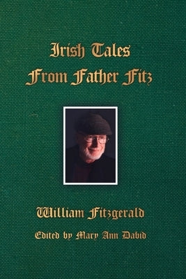 Irish Tales From Father Fitz by Fitzgerald, William