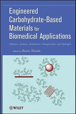 Engineered Carbohydrate-Based Materials for Biomedical Applications by Narain, Ravin