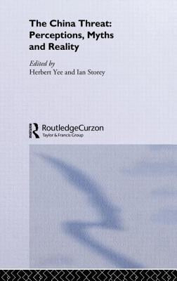 The China Threat: Perceptions, Myths and Reality by Storey, Ian