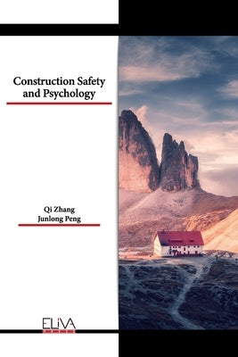 Construction Safety and Psychology by Peng, Junlong