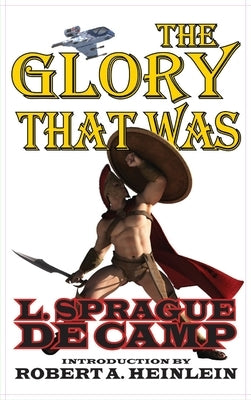 Glory That Was by De Camp, L. Sprague