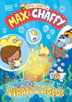 Max and Chaffy: Hunt for the Pirate's Gold by Smart, Jamie