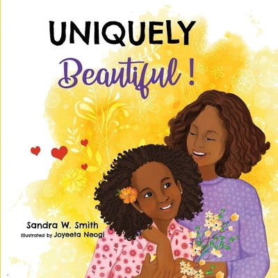 Uniquely Beautiful! by Smith, Sandra W.
