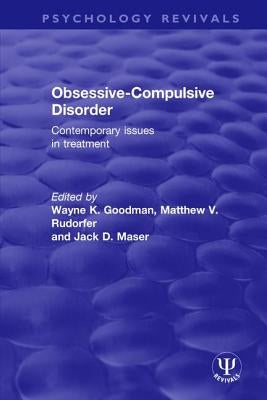 Obsessive-Compulsive Disorder: Contemporary Issues in Treatment by Goodman, Wayne K.