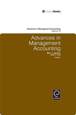 Advances in Management Accounting by Epstein, Marc J.