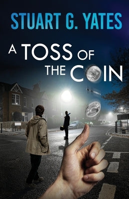A Toss of the Coin by Yates, Stuart G.