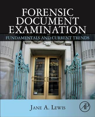 Forensic Document Examination: Fundamentals and Current Trends by Lewis, Jane