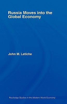Russia Moves into the Global Economy by Letiche, John M.