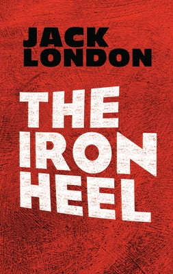 The Iron Heel by London, Jack