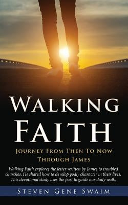 Walking Faith by Swaim, Steven Gene