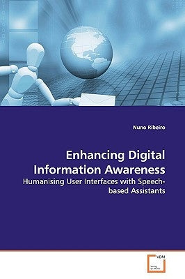 Enhancing Digital Information Awareness by Ribeiro, Nuno