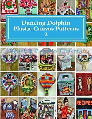 Dancing Dolphin Plastic Canvas Patterns 2: DancingDolphinPatterns.com by Patterns, Dancing Dolphin