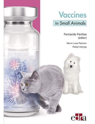 Vaccines in Small Animals by Farinas, Fernando