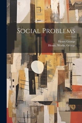 Social Problems by George, Henry