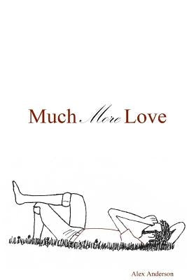 Much More Love by Anderson, Alex