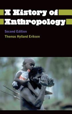 A History of Anthropology by Eriksen, Thomas Hylland