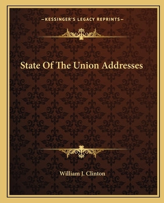 State Of The Union Addresses by Clinton, William J.