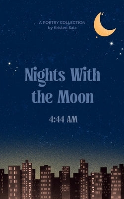 Nights With the Moon 4: 44 Am by Saia, Kristen