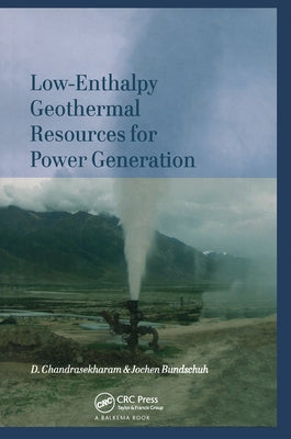 Low-Enthalpy Geothermal Resources for Power Generation by Chandrasekharam, D.