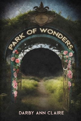 Park of Wonders by Claire, Darby Ann