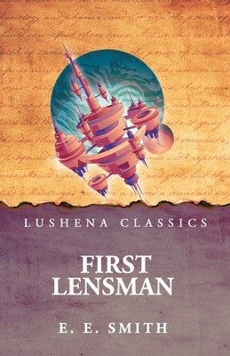 First Lensman by By E E Smith