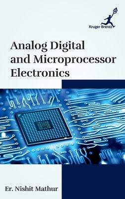 Analog Digital and Microprocessor Electronics by Mathur, Nishit