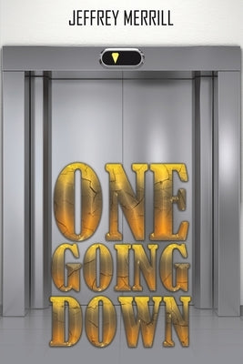 One Going Down by Merrill, Jeffrey