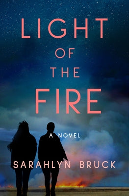 Light of the Fire by Bruck, Sarahlyn