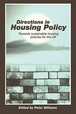 Directions in Housing Policy: Towards Sustainable Housing Policies for the UK by Williams, Peter