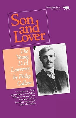 Son and Lover: The Young D.H. Lawrence by Callow, Philip