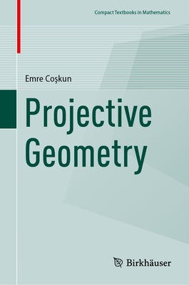 Projective Geometry by Coşkun, Emre