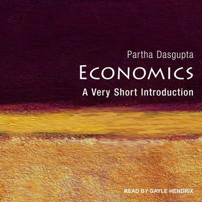 Economics Lib/E: A Very Short Introduction by Dasgupta, Partha