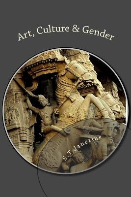 Art, Culture and Gender: The Indian Psyche by Janetius, S. T.