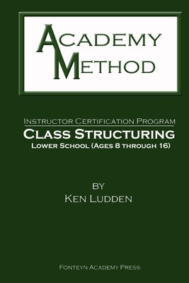 Academy Method: Class Structuring Lower School by Ludden, Ken
