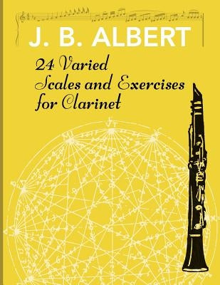 24 Varied Scales and Exercises for Clarinet by Albert, J. B.